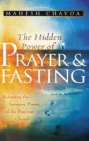 The Hidden Power of Prayer and Fasting