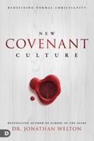 New Covenant Culture: Redefining Normal Christianity