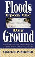 Floods Upon the Dry Ground