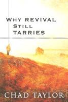 Why Revival Still Tarries