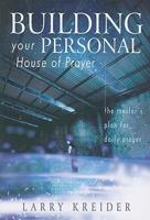 Building Your Personal House of Prayer