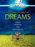 Exploring the Nature and Gift of Dreams
