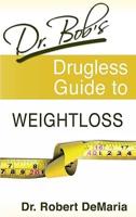 Dr. Bob's Drugless Guide to Weight Loss