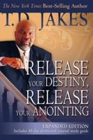 Release Your Destiny, Release Your Anointing (Expanded)