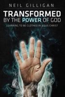 Transformed by the Power of God