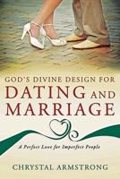 God's Divine Design for Dating and Marriage