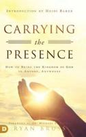 Carrying the Presence