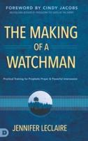 The Making of a Watchman