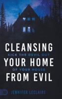 Cleansing Your Home From Evil
