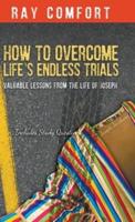How to Overcome Life's Endless Trials