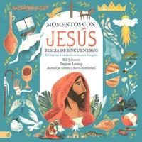 Momentos Con Jesús - Biblia De Encuentros (Spanish Edition)