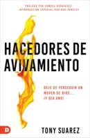 Hacedores de avivamiento (Spanish Edition): Deje de perseguir un mover de Dios... ¡y sea uno!