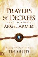 Prayers & Decrees That Activate Angel Armies