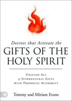 Decrees That Activate the Gifts of the Holy Spirit