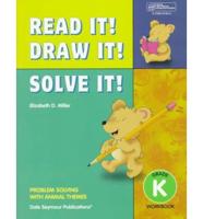 21948 Read It! Draw It! Solve It!: Kindergarten Workbook