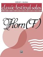 Classic Festival Solos (Horn in F): Solo Book