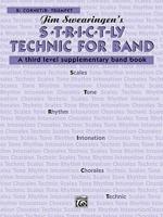S*t*r*i*c*t-Ly Technic for Band (a Third Level Supplementary Band Book): B-Flat Cornet
