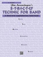 S*t*r*i*c*t-Ly Technic for Band (a Third Level Supplementary Band Book): C Flute