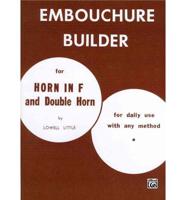EMBOUCHURE BUILDER FOR FRENCH HORN