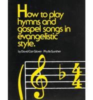 How to Play Hymns and Gospel Songs in Evangelistic Style