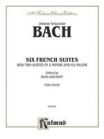Six French Suites and Two Suites in a Minor and Eb Major for Piano