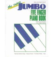 The Super Jumbo Five Finger Piano Book