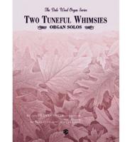 Two Tuneful Whimsies for Organ