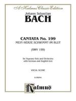 Cantata No. 199 -- Mein Herze Schwimmt Im Blut: Soprano Solo (Orch.) (German, English Language Edition)