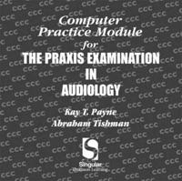 Computer Practice Module for the Praxis Exam in Audiology