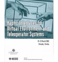 10th International Symposium on Haptic Interfaces for Virtual Environment and Teleoperator Systems (HAPTICS 2002)