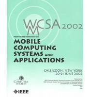 Fourth IEEE Workshop on Mobile Computing Systems and Applications