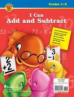 I Can Add and Subtract, Grades 1 - 2