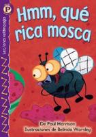 Hmm, Que Rica Mosca / Yummy, Yummy Fly