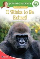 It Stinks to Be Extinct!