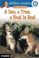 A Den, a Tree, a Nest Is Best