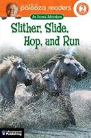 Slither, Slide, Hop, and Run