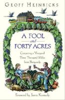 A Fool and Forty Acres: Conjuring a Vineyard Three Thousand Miles from Burgundy