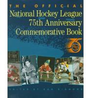 The Official National Hockey League 75th Anniversary Commemorative Book