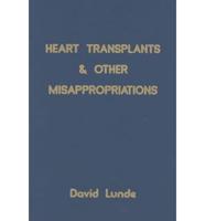 Heart Transplants & Other Misappropriations