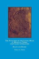 The Function of the Living Dead in Medieval Norse and Celtic Literature: Death and Desire