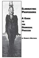 Eliminating Professors: A Guide to the Dismissal Process
