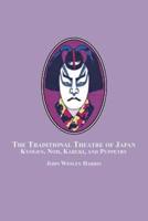 The Traditional Theatre of Japan: Kyogen, Noh, Kabuki and Puppetry