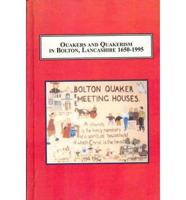 Quakers and Quakerism in Bolton, Lancashire 1650-1995