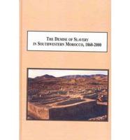 The Demise of Slavery in Southwestern Morocco, 1860-2000