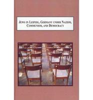 Jews in Leipzig, Germany Under Nazism, Communism, and Democracy