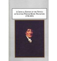 A Critical Edition of the Novels of Scottish Writer Henry Mackenzie (1745-1831)