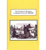 The Temperance Movement in Aberdeen, Scotland, 1830-1845