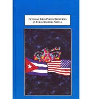 Fictional First-Person Discourses in Cuban Diaspora Novels