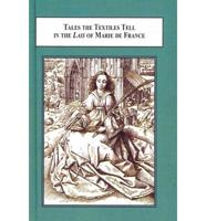 Tales the Textiles Tell in the Lais of Marie De France