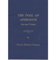 The Pool of Aphrodite, the New Tristan